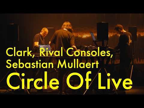 Inside Circle of Live: Watch Clark, Rival Consoles & Sebastian Mullaert Perform an Improvised Set