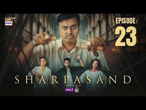 SharPasand Episode 23 | 24 Dec 2025 | ARY Digital Drama