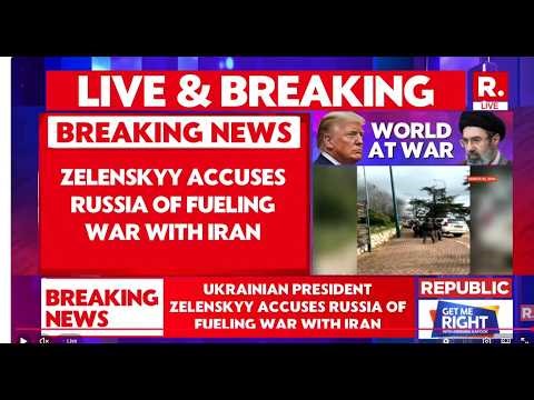 BREAKING LIVE: Ukrainian Pres Zelenskyy Accuses Russia of Fueling War with Iran through Intelligence