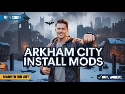 How to Install Mods in Batman: Arkham City (2026) – Beginner-Friendly Guide