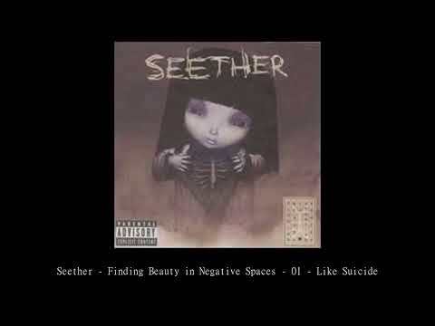 Seether Finding Beauty in Negative Spaces 01 Like Suicide