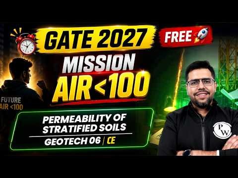 Permeability of Stratified Soil | Geotech 06 | Civil Engineering | GATE 2027 | Mission AIR Under 100