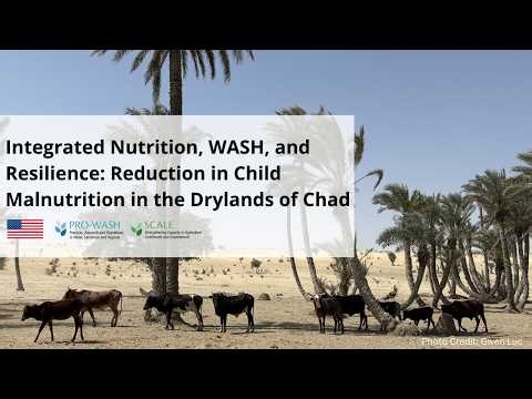 Integrated Nutrition, WASH, and Resilience: Reduction in Child Malnutrition in the Drylands of Chad