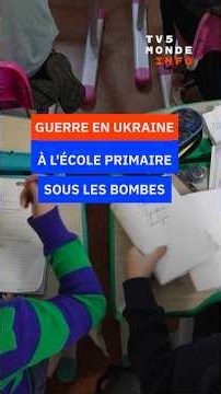 Guerre en Ukraine : à l'école primaire sous les bombes