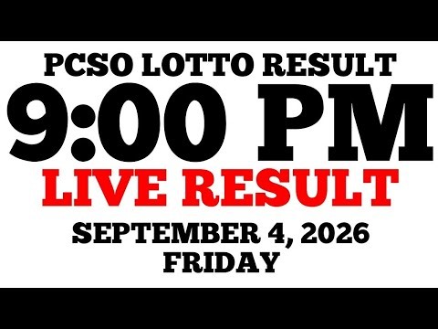 Lotto Result Today 9:00 PM Draw September 4, 2026 Friday PCSO LIVE Result