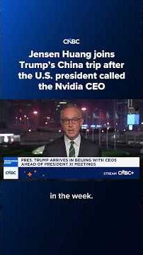 Jensen Huang joins Trump's China trip after the U.S. president called the Nvidia CEO