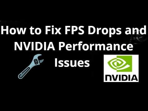 How to Fix FPS Drops and NVIDIA Performance Issues - Complete Guide