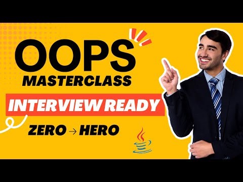Object Oriented Programming Complete Masterclass | Interview Ready | Zero to Hero