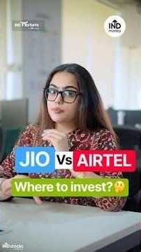 Jio IPO vs Airtel: Where Should You Invest?