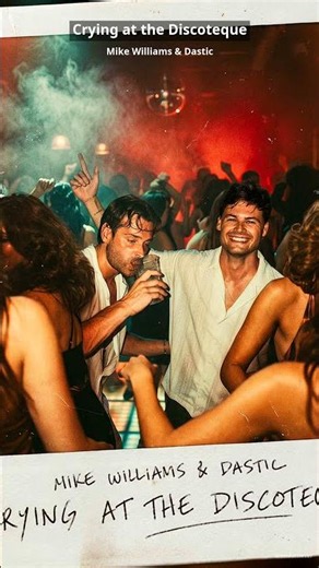 Mike Williams & Dastic - Crying at the Discoteque #160 Trending