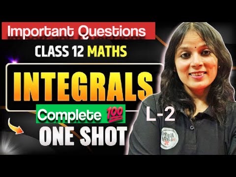 Class 12 Integration 🔥 Complete Integration In One Shot L-2