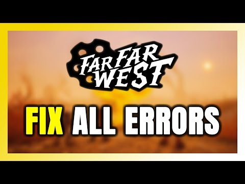 How to FIX Far Far West All Errors