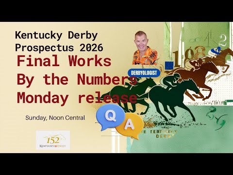 Derbyologist - By the Numbers 2026 - Kentucky Derby Final Works