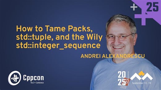 Taming C++ Packs and std::tuple with Andrei Alexandrescu | CppCon, The C++ Conference posted on the topic | LinkedIn
