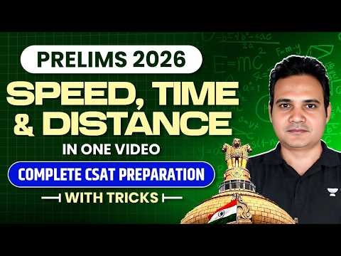 Complete CSAT Speed, Time & Distance in One Shot | UPSC Prelims 2026 Chapter Wise Revision