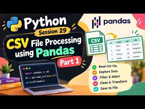 Pandas | CSV File Processing Using Pandas in Python | Part 1 | Python Session 29