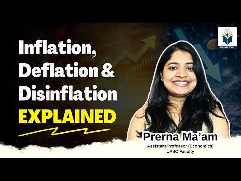 Inflation, Deflation & Disinflation Explained | Indian Economy for UPSC Prelims 2025 | Prerna Ma'am