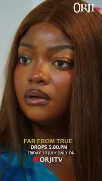 FAR FROM TRUE cut - (Showing 10TH of July by 5:00 pm WAT) NIGERIAN MOVIES 2026 #movie #nollywood
