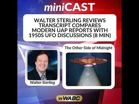 Walter Sterling Reviews Transcript Compares Modern UAP Reports With 1950s UFO Discussions (8 Min)