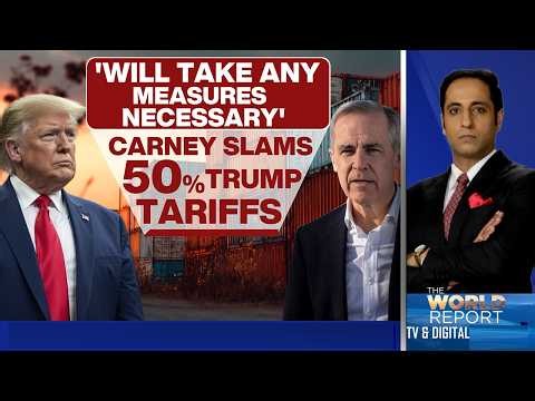 Trump Vs Carney: US slams 50% tariffs on Canada | Carney to take 'Necessary Measures' | US Canada