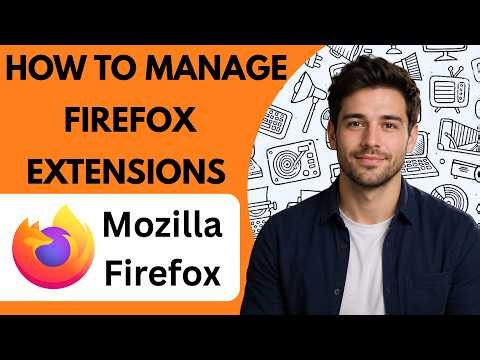 How to Manage Firefox Extensions Full Guide 2026