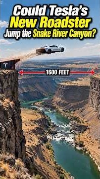 Could Tesla’s New Roadster Jump the Snake River Canyon?