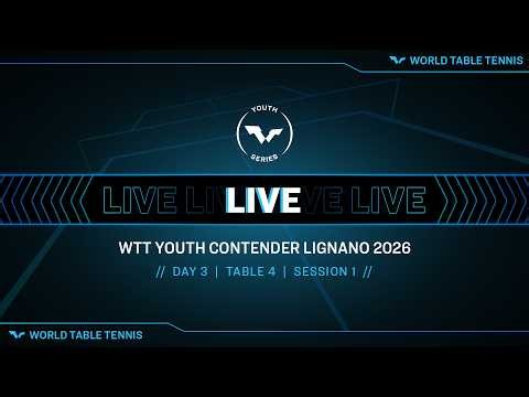 LIVE! | T4 | Day 3 | WTT Youth Contender Lignano 2026 | Session 1