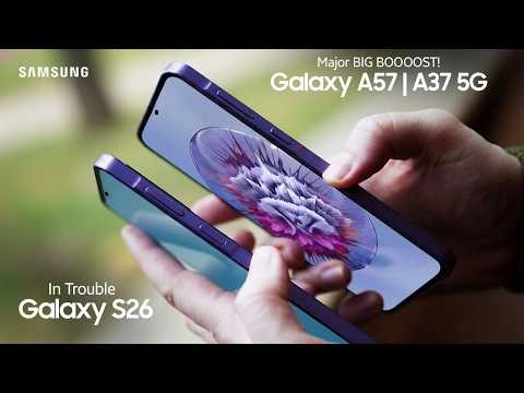 New Samsung A57 | Galaxy A37 5G: Latest Leaks | BIG POWER BOOST Over Galaxy S26!