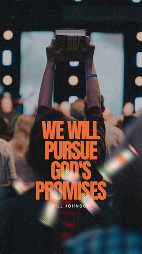 We Will Pursue God's Promises - Bill Johnson, Bethel Church