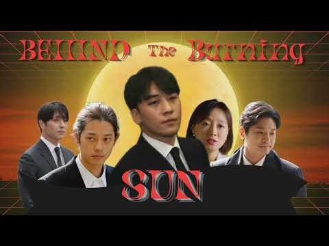 EP 4 | Behind The Burning Sun Archive | Unravel The Corruption That Led To The Burning Sun Scandal