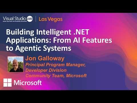 Building Intelligent .NET Applications: From AI Features to Agentic Systems | VS Live Las Vegas 2026