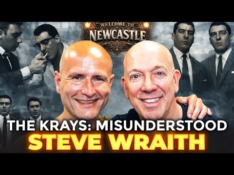 STEVE WRAITH: Krays Misunderstood? | Welcome to NEWCASTLE! (True Crime Underworld)