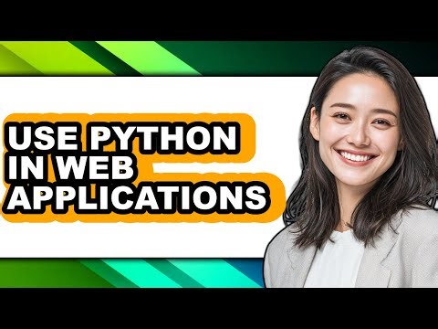 How to Use Python in Web Applications - Full Guide