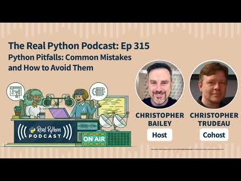 Python Pitfalls: Common Mistakes and How to Avoid Them | Real Python Podcast #315