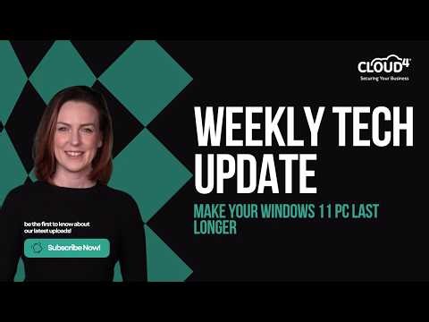 Weekly Tech Update: Make Your Windows 11 PC last longer