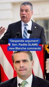 'Desperate argument’: Sen. Padilla SLAMS new Blanche commentsmmm