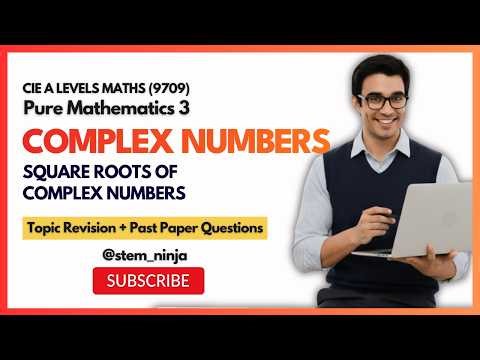 9709 P3 Maths - Complex Numbers Part 3 - Square Roots of Complex Numbers