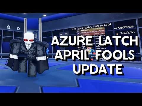 APRIL FOOLS UPDATE SHOWCASE [AZURE LATCH]