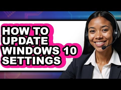 How to Update Windows 10 Settings - Full Guide