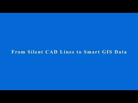 From Silent CAD Lines to Smart GIS Data