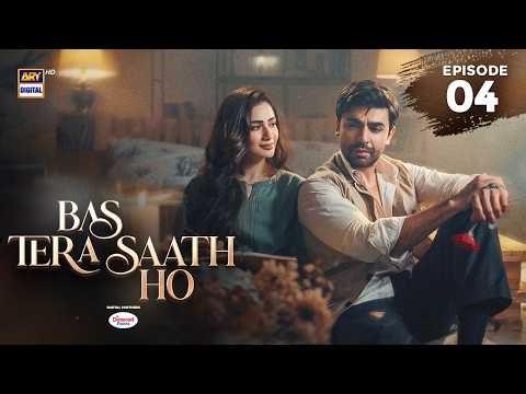 Bas Tera Saath Ho Episode 4 | 12 MAY 2026 | Farhan Saeed | Sana Javed | ARY Digital Drama