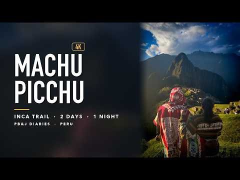 Machu Picchu in 4K – 2 Days on the Inca Trail