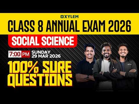 Class 8 Annual Exam 2026 : Social Science / 100% Sure Questions | Xylem Class 8