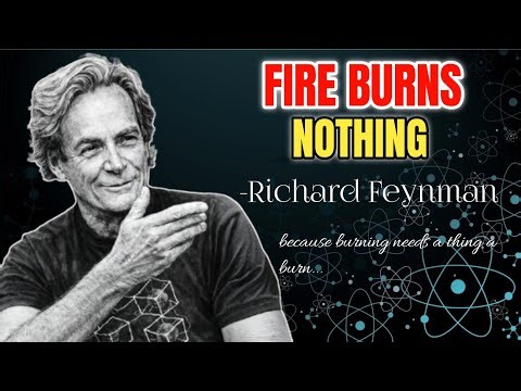 The Physics of Fire Explained by Richard Feynman