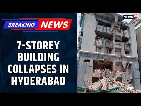 Hyderabad Building Collapse: 7-Storey Structure Crashes in Anjaiah Nagar, 1 Dead | News18