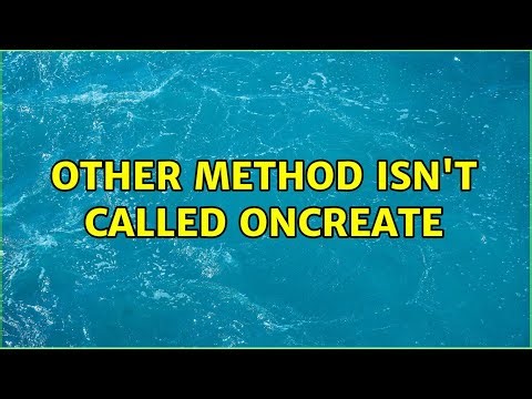 Other Method isn't called onCreate (3 Solutions!!)