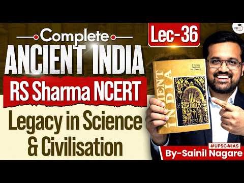 Ancient History from NCERT | Legacy in Science & Civilisation | Lec 36 | StudyIQ IAS