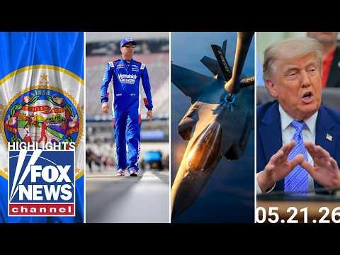 Fox News Highlights - May 21st, 2026