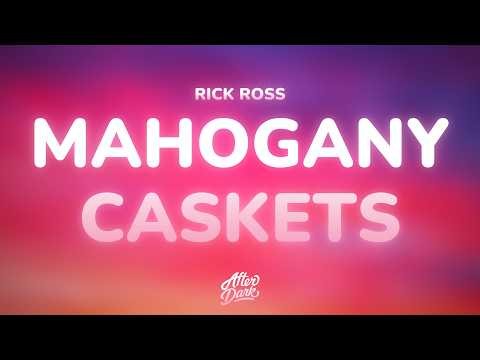 Rick Ross - Mahogany Caskets (Lyrics) ft. T.I.