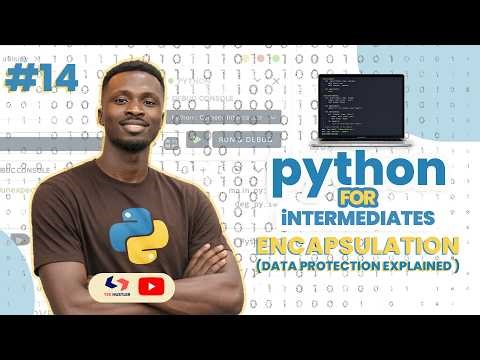 Python for Intermediates | 2026 - Encapsulation (Data Protection Explained)